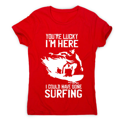 Surf quote t-shirt - women's funny premium t-shirt - Graphic Gear