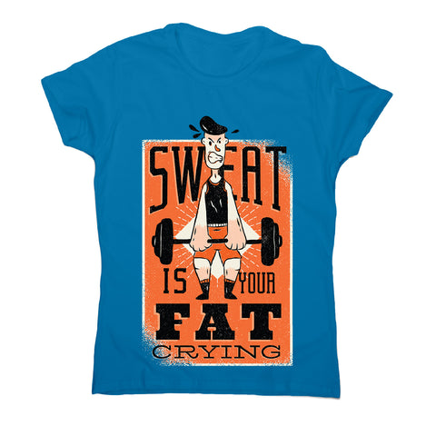 Sweat quote - women's funny premium t-shirt - Graphic Gear