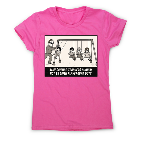 Science teacher funny t-shirt women's - Graphic Gear