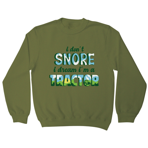 Snoring funny quote sweatshirt Olive Green
