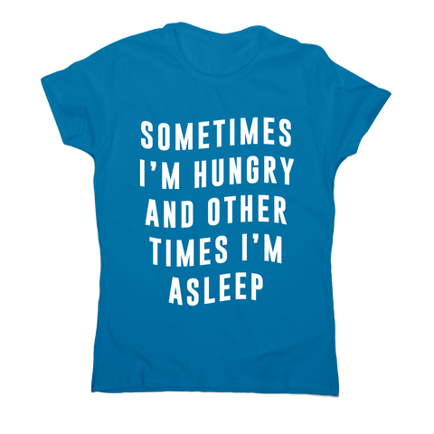Sometimes funny foodie slogan t-shirt women's - Graphic Gear