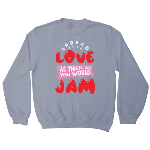 Spread your love sweatshirt Grey