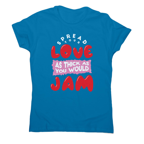 Spread your love women's t-shirt Sapphire