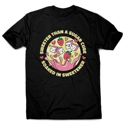 Sweeter than sugar men's t-shirt Black