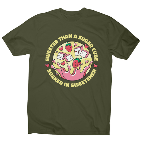 Sweeter than sugar men's t-shirt Military Green