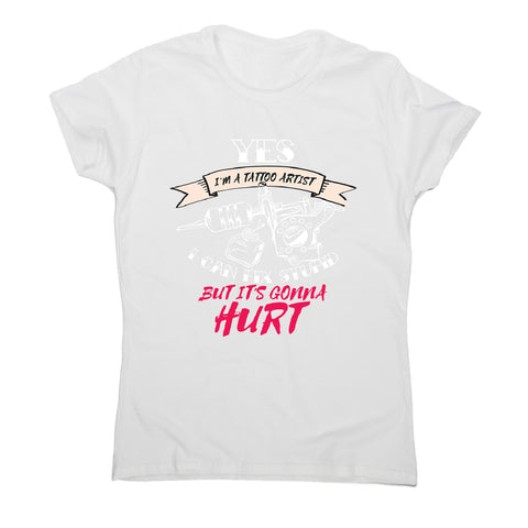 Tattoo artist quote - women's funny premium t-shirt - Graphic Gear