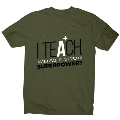 Teach quote - men's funny premium t-shirt - Graphic Gear