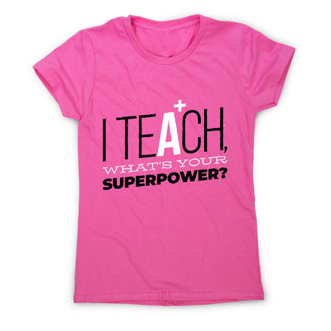 Teach quote - women's funny premium t-shirt - Graphic Gear