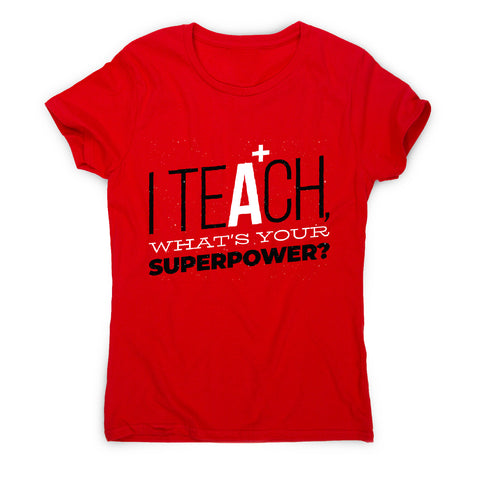 Teach quote - women's funny premium t-shirt - Graphic Gear