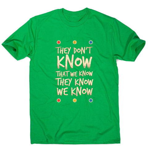 They don't know friends - funny sarcastic men's t-shirt - Graphic Gear