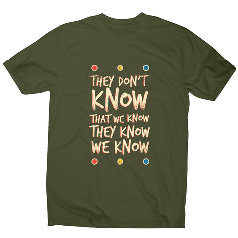 They don't know friends - funny sarcastic men's t-shirt - Graphic Gear