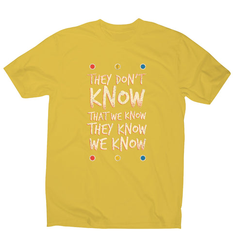 They don't know friends - funny sarcastic men's t-shirt - Graphic Gear