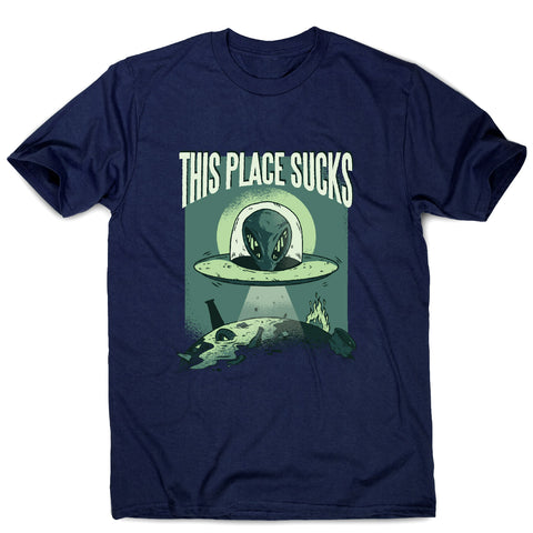 This place sucks ufo - funny men's t-shirt - Graphic Gear