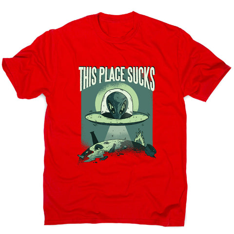 This place sucks ufo - funny men's t-shirt - Graphic Gear