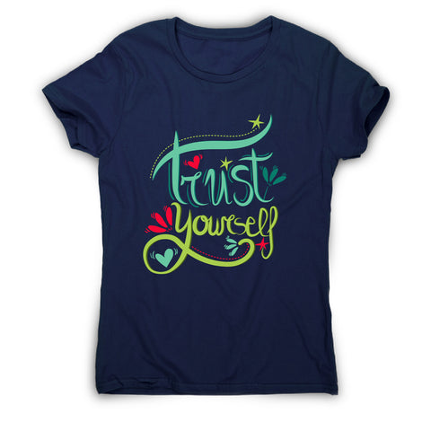 Trust yourself - women's motivational t-shirt - Graphic Gear