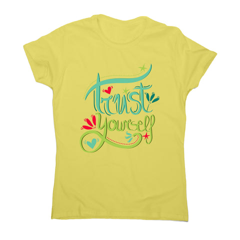 Trust yourself - women's motivational t-shirt - Graphic Gear