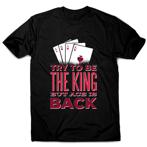 Try to be king - men's funny premium t-shirt - Graphic Gear