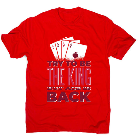 Try to be king - men's funny premium t-shirt - Graphic Gear