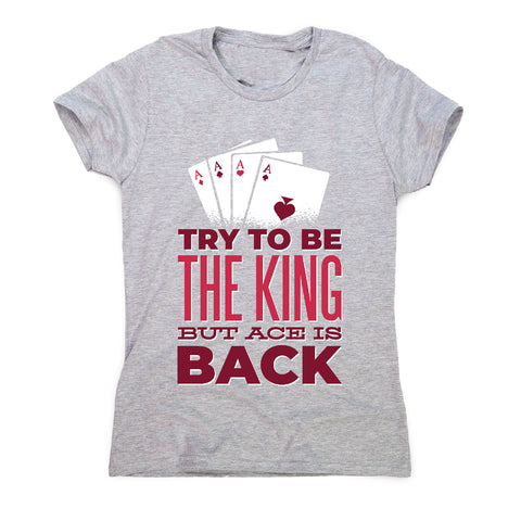 Try to be king - women's funny premium t-shirt - Graphic Gear