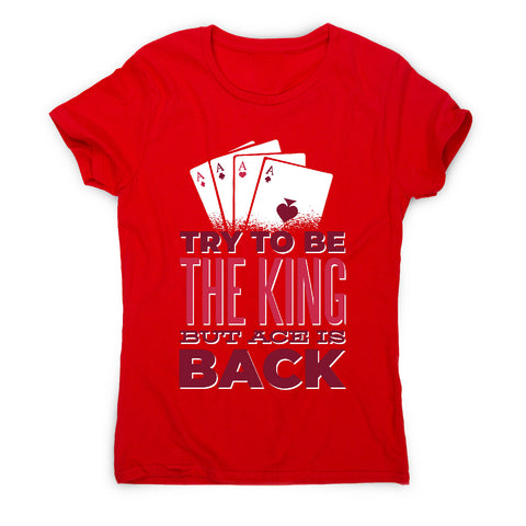 Try to be king - women's funny premium t-shirt - Graphic Gear