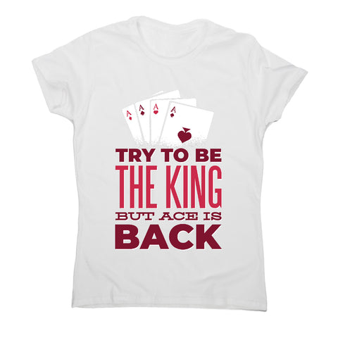 Try to be king - women's funny premium t-shirt - Graphic Gear