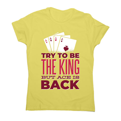 Try to be king - women's funny premium t-shirt - Graphic Gear