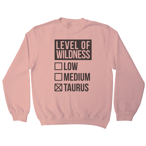 Taurus sign zodiac wild sweatshirt Nude