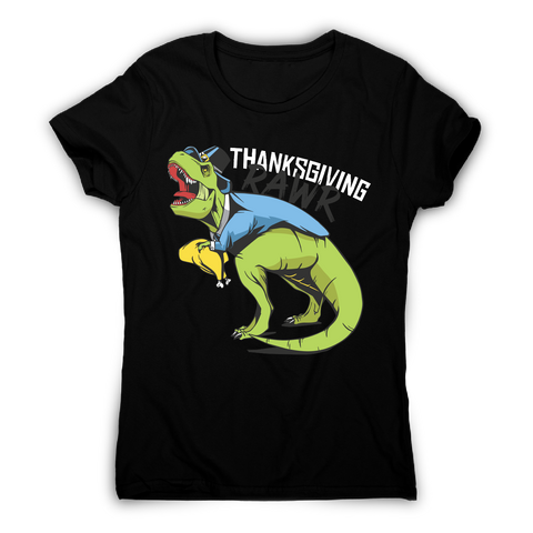 Thanksgiving dinosaur funny design t-shirt women's - Graphic Gear