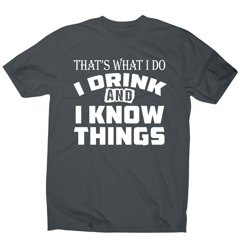 That's what I do I drink funny drinking slogan t-shirt men's - Graphic Gear