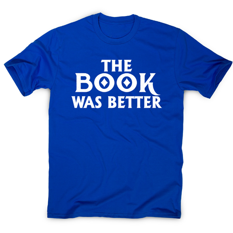 The book was better funny reading film movie t-shirt men's - Graphic Gear