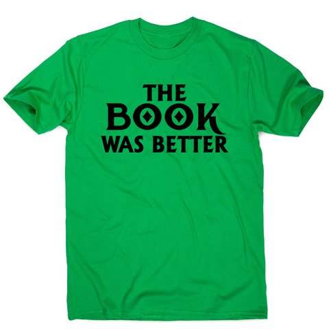 The book was better funny reading film movie t-shirt men's - Graphic Gear