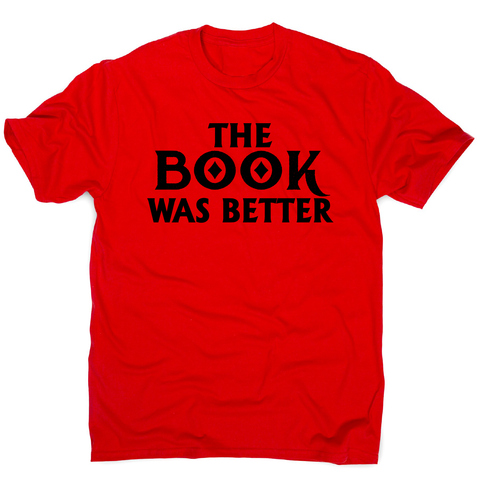 The book was better funny reading film movie t-shirt men's - Graphic Gear