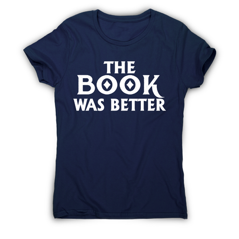 The book was better funny reading film movie t-shirt women's - Graphic Gear