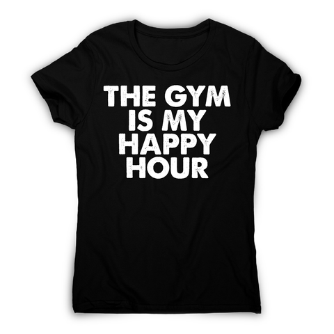 This gym is my happy hour awesome workout t-shirt women's - Graphic Gear
