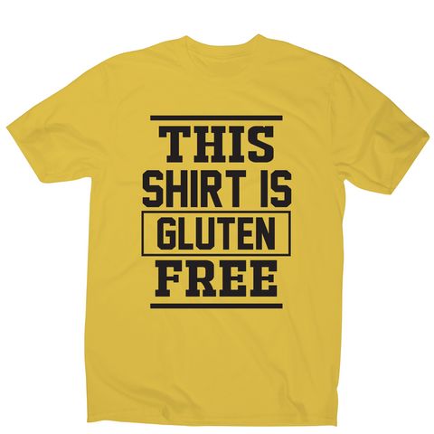 This shirt is gluten-free funny slogan t-shirt men's - Graphic Gear