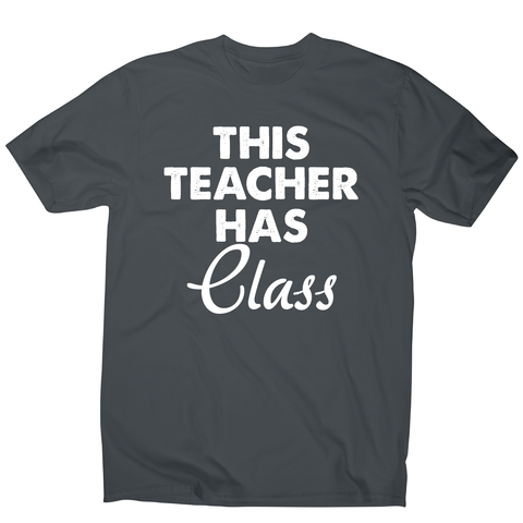 This teacher hass class funny teaching t-shirt men's - Graphic Gear