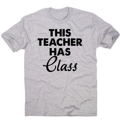 This teacher hass class funny teaching t-shirt men's - Graphic Gear