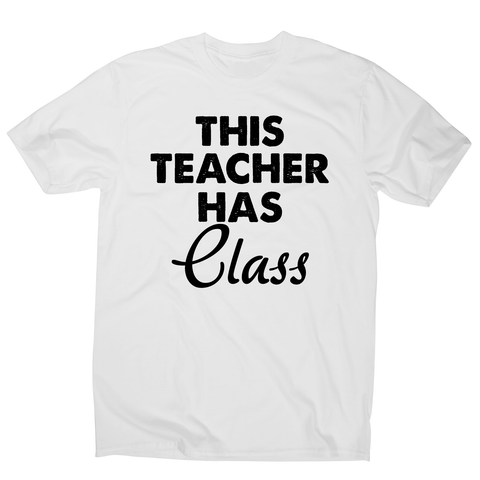 This teacher hass class funny teaching t-shirt men's - Graphic Gear