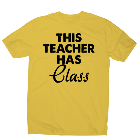 This teacher hass class funny teaching t-shirt men's - Graphic Gear