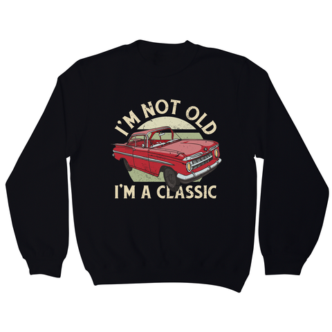 Vintage car classic quote sweatshirt Black
