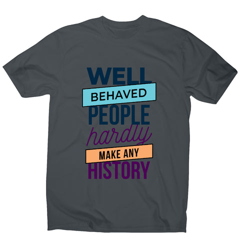 Well behaved - funny sarcastic men's t-shirt - Graphic Gear