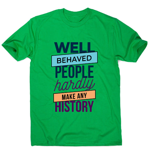 Well behaved - funny sarcastic men's t-shirt - Graphic Gear