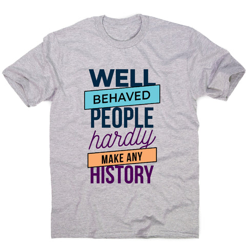 Well behaved - funny sarcastic men's t-shirt - Graphic Gear