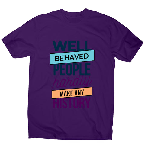 Well behaved - funny sarcastic men's t-shirt - Graphic Gear