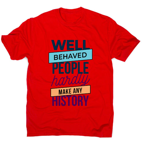Well behaved - funny sarcastic men's t-shirt - Graphic Gear