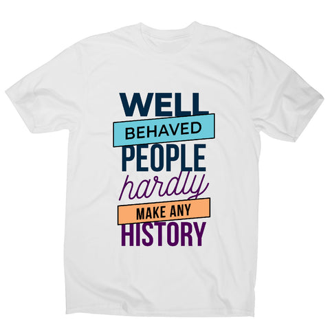Well behaved - funny sarcastic men's t-shirt - Graphic Gear