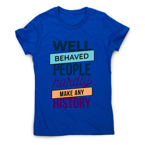 Well behaved - funny sarcastic women's t-shirt - Graphic Gear