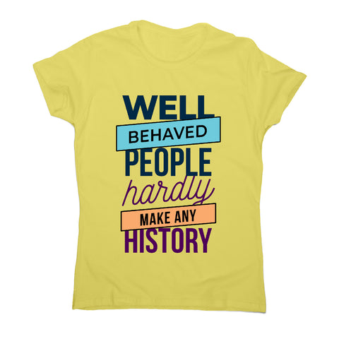 Well behaved - funny sarcastic women's t-shirt - Graphic Gear