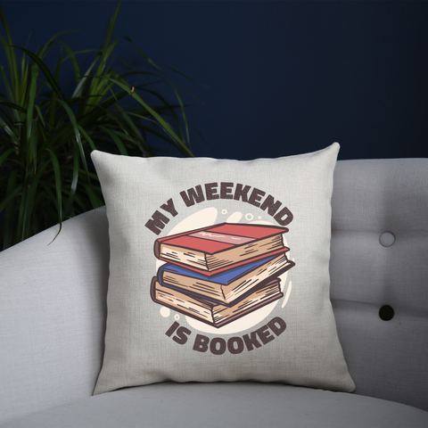 Weekend is booked cushion 40x40cm Cover +Inner