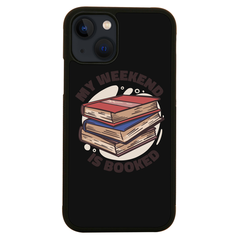Weekend is booked iPhone case iPhone 13